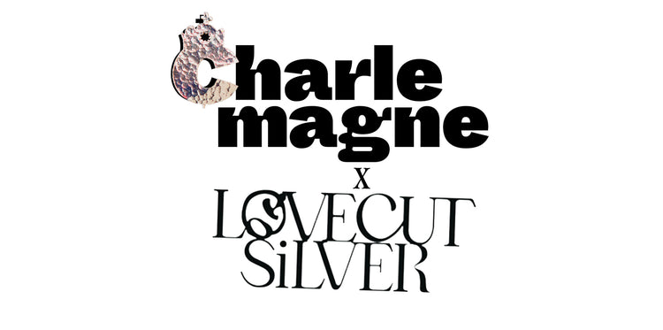 Charlemagne X Lovecut Silver